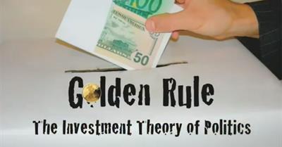 Golden Rule: The Investment Theory of Politics