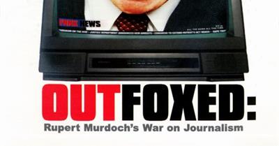 OUTFOXED : Rupert Murdoch's War on Journalism