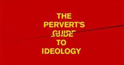 The Pervert's Guide to Ideology: Slavoj Žižek