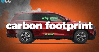 Why your Carbon Footprint is a Scam