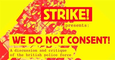 We Do Not Consent! A Discussion and Critique of the British Police
