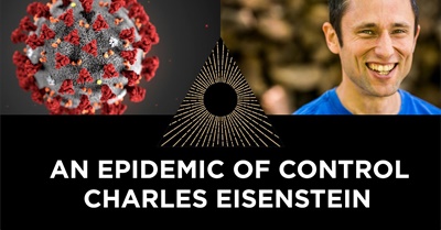 An Epidemic of Control: Charles Eisenstein