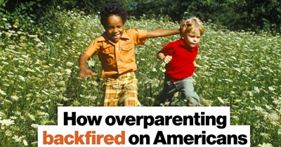 How Overparenting Backfired on Americans | Jonathan Haidt