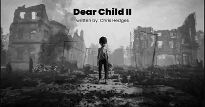 Dear Child II written by Pulitzer Prize Winning Journalist Chris Hedges