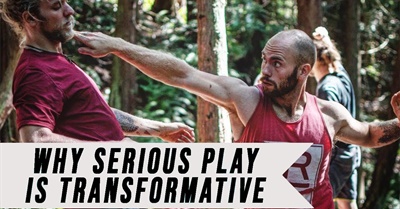 Why Serious Play Is Transformative