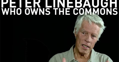 Peter Linebaugh: Who Owns the Commons? A 800 Year Fight for Public Goods