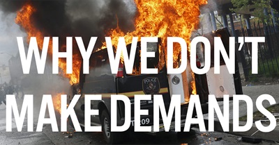 Why We Don't Make Demands