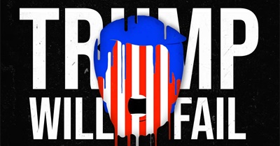 5 Reasons Trump Will Fail (and It’s Already Happening)