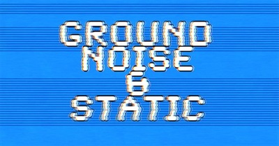 Ground Noise & Static