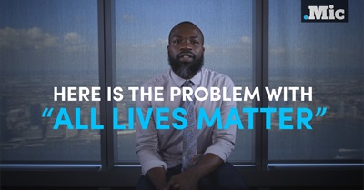 The Problem With Saying "All Lives Matter"