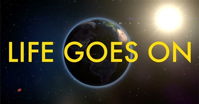 Life Goes On: A Positive and Uplifting Response to Dark Times