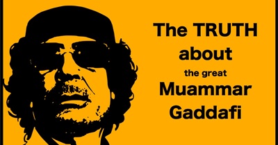 The GREAT Muammar Gaddafi. If the Western World Only Knew the Truth.