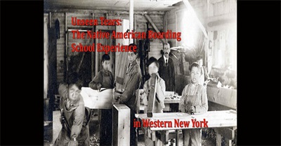 Unseen Tears: the Native American Boarding School Experience in Western New York