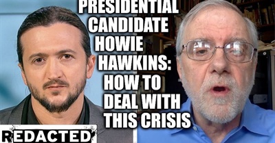 [201] Presidential Candidate Howie Hawkins On How To Deal With This Crisis