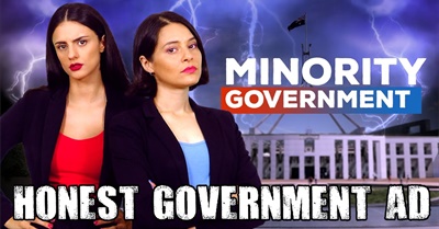 Honest Government Ad | Minority Government