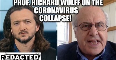 [203] Prof. Richard Wolff on The Coronavirus Collapse!