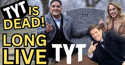 TYT is Dead! Long Live TYT! The Folly, Failure, and Fall of Cenk Uygur and Ana Kasparian