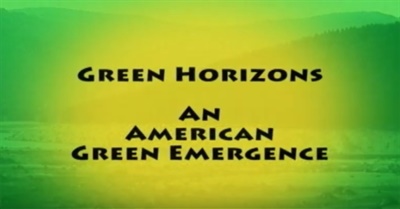 Green Horizons - Emergence of the American Green Party (1990, 2005)