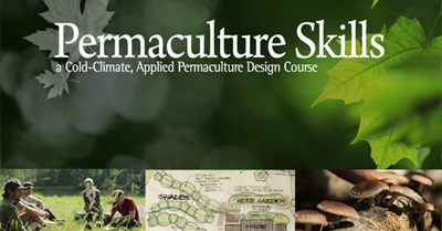 Permaculture Skills - A Cold-Climate, Applied Permaculture Design Course
