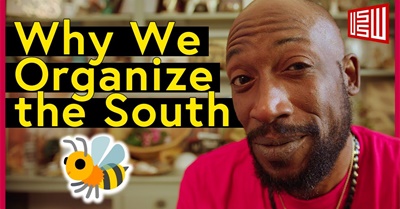 The Power of Worker Bees: Why We Organize the South