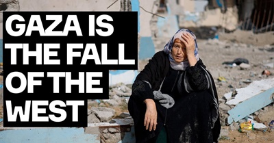 Why Gaza May Be The End Of The West