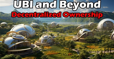 How do we get to UBI and Post-Labor Economics? Decentralized Ownership: the New Social Contract!