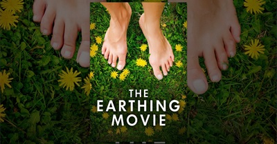 The Earthing Movie: The Remarkable Science of Grounding