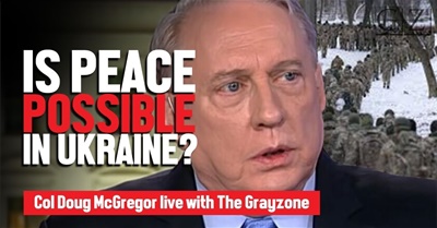 Former Top Pentagon Advisor Col. Doug Macgregor On Russia-Ukraine War