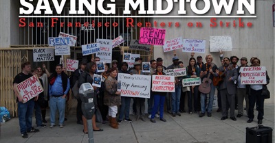 Saving Midtown: San Francisco Renters on Strike