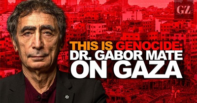 Dr. Gabor Mate: This Is Genocide
