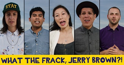 What the Frack, Jerry Brown?! 8 Comedic Videos to Ban Fracking in California