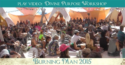 Divine Purpose Workshop by Sonya Sophia [@Burning Man, 2015]