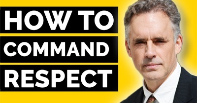 How To Get Respect Without Being A Bully - Jordan Peterson
