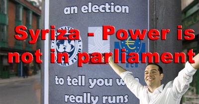 After The Election of Syriza - Power Is Not in Parliament