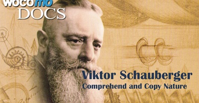 Viktor Schauberger - Comprehend and Copy Nature