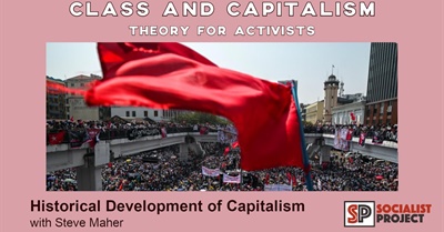 Historical Development of Capitalism /w Steve Maher