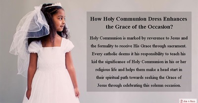 How Holy Communion Dress Enhances the Grace of the Occasion?