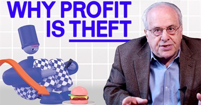 Richard Wolff: How You Are Being Exploited (Why Profit Is Theft)