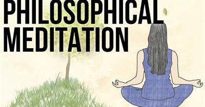 Philosophical Meditation Could Be A Useful Tool For Ordering Our Minds