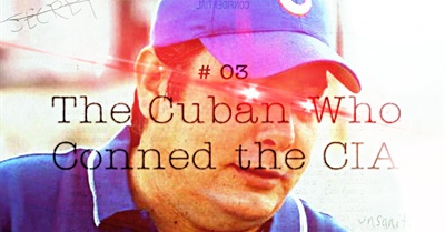 CIA Stories: The Cuban Who Conned the CIA
