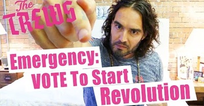 Emergency: VOTE To Start Revolution - Russell Brand The Trews (E312)