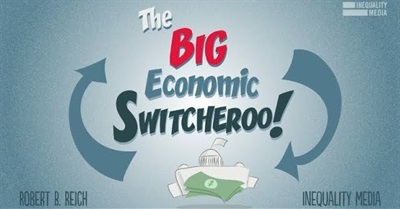 Robert Reich: The Big Economic Switcheroo