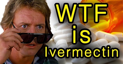 Ivermectin: An Honest Look (The Good, Bad, & Ugly)