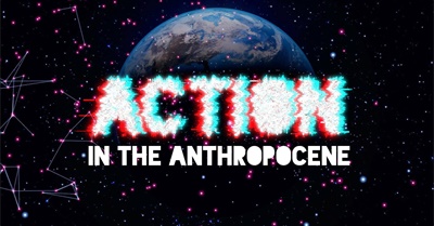 Action in the Anthropocene: The Inevitable Transition Requires We Go Beyond Activism