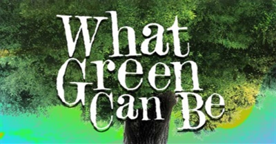What Green Can Be - 2020 Edit