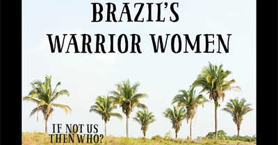 Brazil's Warrior Women - a Women's Grassroots Movement for Access to Babassu Oil