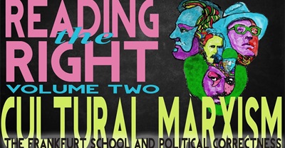 Reading the Right - Volume 2: Cultural Marxism