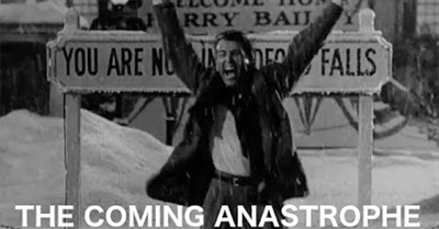 The Coming Anastrophe