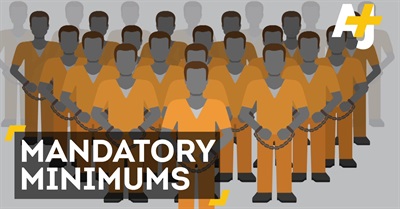 Mandatory Minimums - Why Prison Sentences Are so High