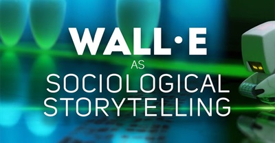 Wall-E as Sociological Storytelling